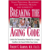 Breaking the Aging Code: Maximizing Your DNA Function for Optimal Health and Longevity - Paperback