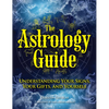 The Astrology Guide: Understanding Your Signs, Your Gifts, and Yourself - Hardcover