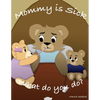 Mommy is sick. What do you do? - Paperback