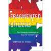 Fragmented Citizens: The Changing Landscape of Gay and Lesbian Lives - Paperback