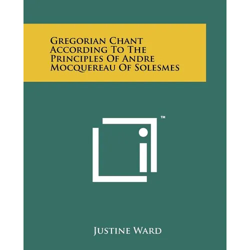 Gregorian Chant According To The Principles Of Andre Mocquereau Of Solesmes - Paperback