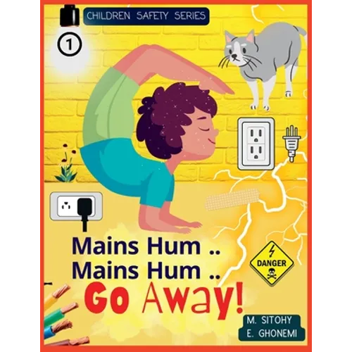 Mains Hum..Mains Hum Go Away!: Body Safety for Children (Electricity) - Paperback