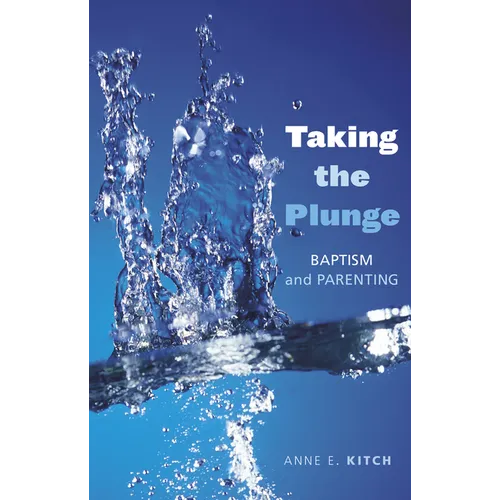 Taking the Plunge: Baptism and Parenting - Paperback