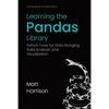 Learning the Pandas Library: Python Tools for Data Munging, Analysis, and Visual - Paperback
