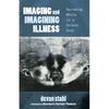 Imaging and Imagining Illness: Becoming Whole in a Broken Body - Paperback