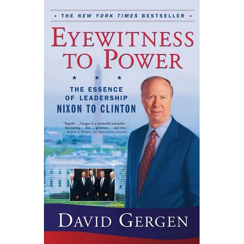 Eyewitness to Power: The Essence of Leadership Nixon to Clinton - Paperback