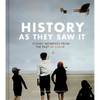 History as They Saw It: Iconic Moments from the Past in Color - Hardcover