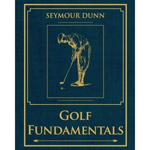 Golf Fundamentals: Orthodoxy of Style - Paperback