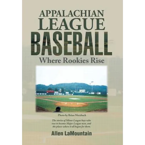 Appalachian League Baseball: Where Rookies Rise - Hardcover