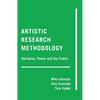 Artistic Research Methodology: Narrative, Power and the Public - Paperback