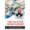 The Vaccine Crime Report: Must Read Before You Decide to Vaccinate Your Child - Paperback