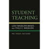 Student Teaching: Past, Present, and Future - Paperback