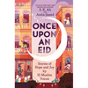 Once Upon an Eid: Stories of Hope and Joy by 15 Muslim Voices - Hardcover