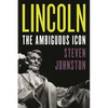 Lincoln: The Ambiguous Icon - Hardcover
