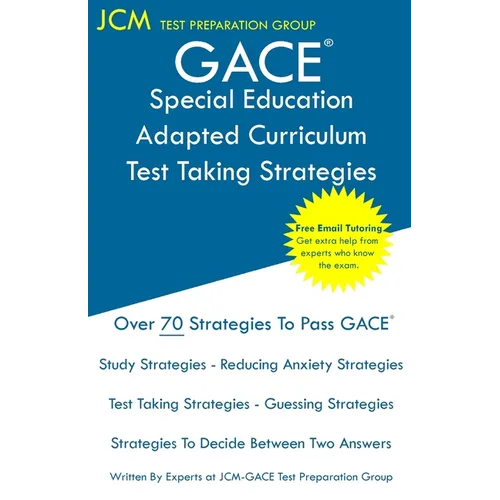 GACE Special Education Adapted Curriculum - Test Taking Strategies: GACE 083 Exam - GACE 084 Exam - Free Online Tutoring - New 2020 Edition - The late - Paperback