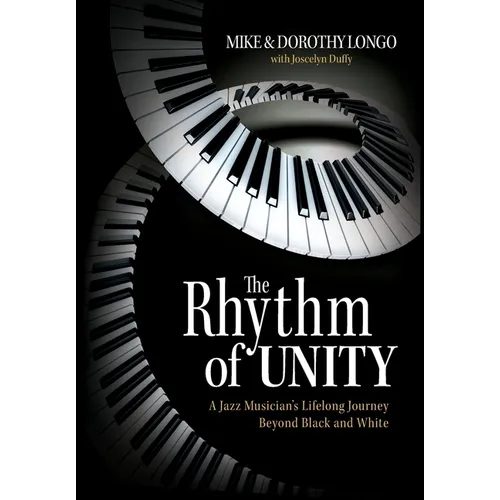 The Rhythm of Unity: A Jazz Musician's Lifelong Journey Beyond Black and White - Hardcover