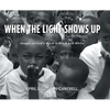 When the Light Shows Up: Images of God's Word in Black and White - Hardcover