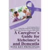 A Caregiver's Guide for Alzheimer's and Dementia: Nine Key Principles - Paperback