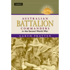 Australian Battalion Commanders in the Second World War - Hardcover