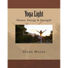 Yoga Light: Nature, Energy & Strength - Paperback