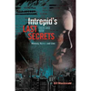 Intrepid's Last Secrets: Then and Now: History, Spies and Lies - Paperback