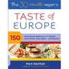 The 30-Minute Vegan's Taste of Europe: 150 Plant-Based Makeovers of Classics from France, Italy, Spain, and Beyond - Paperback