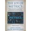 The Joy of Metrics: Harness the Power of Measurement & Visualization to Enhance Your Organizational Resilience Program - Paperback
