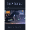 Blues Highway: A Migration Journey from the South to Chicago - Hardcover