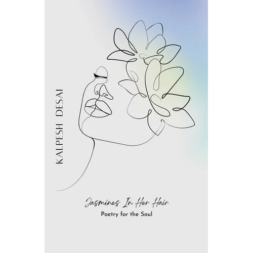 Jasmines In Her Hair: Poetry For The Soul - Paperback
