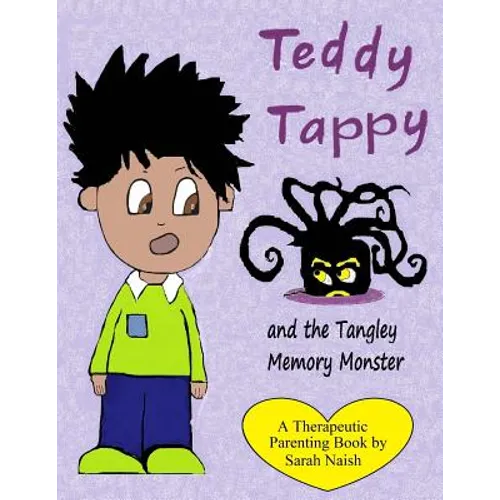 Teddy Tappy and the Tangley Memory Monster: A story to help children who have difficult memories - Paperback