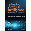 Understanding Artificial Intelligence: Fundamentals and Applications - Hardcover