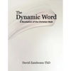 The Dynamic Word: A Revelation of the Christian walk - Paperback