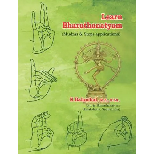 Learn Bharathanatyam: (Mudras & Steps applications) - Paperback