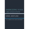 Energizing Your Organization: The Ultimate School Work Environment - Paperback