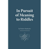 In Pursuit of Meaning to Riddles - Paperback
