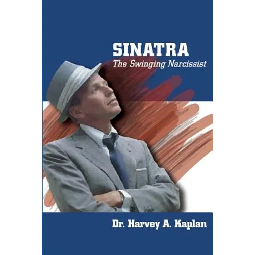 Frank Sinatra: The Swinging Narcissist - Paperback