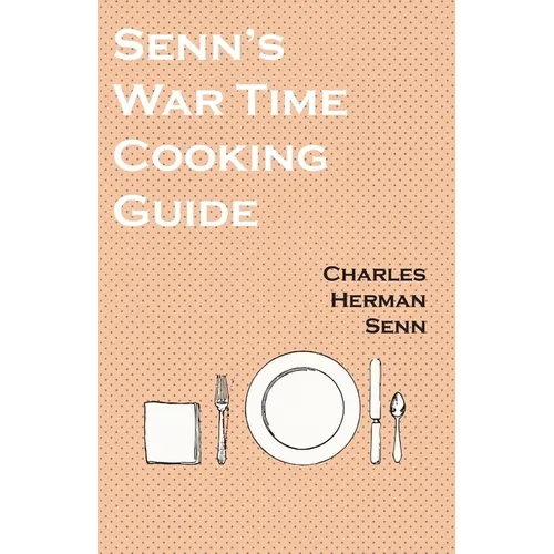Senn's War Time Cooking Guide - Paperback