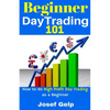 Beginner Day Trading 101: How to Do High Profit Day Trading as a Beginner - Paperback
