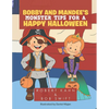 Bobby and Mandee's Monster Tips for a Happy Halloween - Paperback