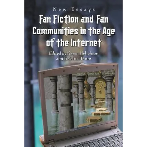 Fan Fiction and Fan Communities in the Age of the Internet: New Essays - Paperback