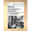 Maxims Composed by J. Gomeldon. - Paperback