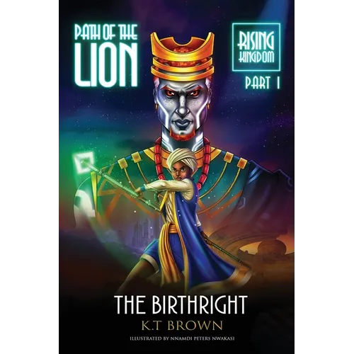 Path of the Lion: Rising Kingdom Pt. I The Birthright: Rising Kingdom Part One The Birthright - Paperback