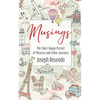 Musings - The Short Happy Pursuit of Pleasure and Other Journeys: The Short Happy Pursuit of Pleasure and Other Journeys - Paperback