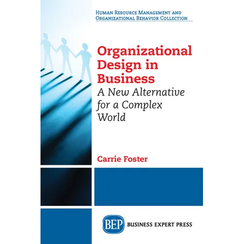 Organizational Design in Business: A New Alternative for a Complex World - Paperback