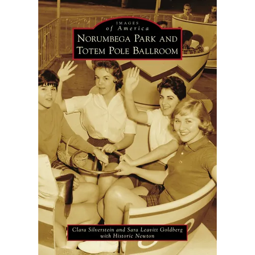 Norumbega Park and Totem Pole Ballroom - Paperback