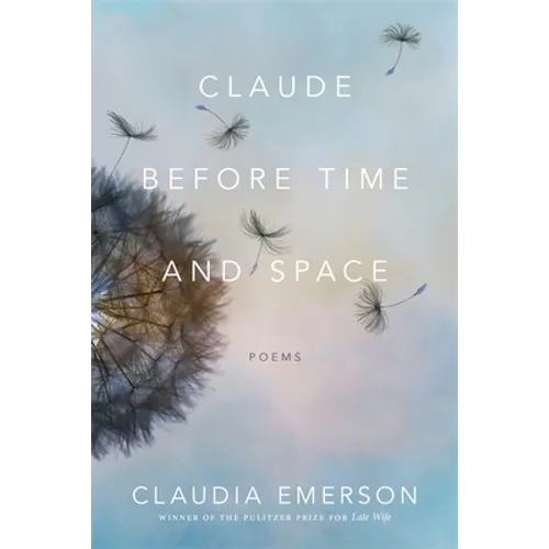 Claude Before Time and Space: Poems - Paperback