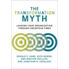 The Transformation Myth: Leading Your Organization Through Uncertain Times - Paperback