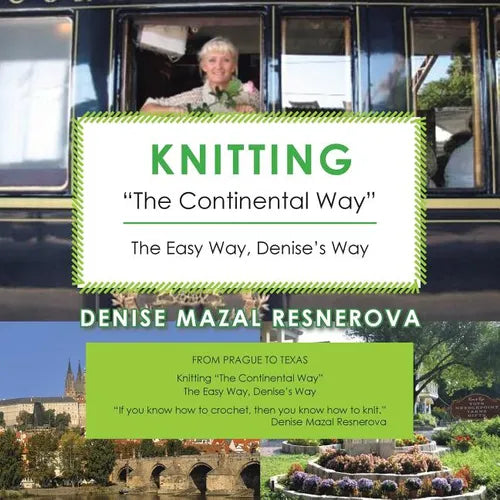 Knitting "The Continental Way": The Easy Way, Denise's Way - Paperback