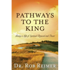 Pathways to the King: Living a Life of Spiritual Renewal and Power - Paperback
