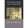 The Wrath of Judge Lynch: : Race Wars - Paperback